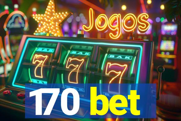 170 bet